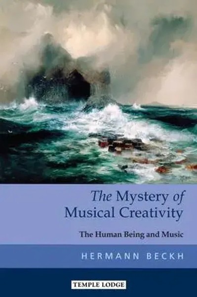 The Mystery Of Musical Creativity | The Human Being And Music | Hermann Beckh-image