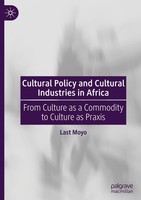 Cultural Policy And Cultural Industries In Africa Last Moyo