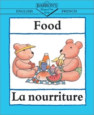 FOOD: ENGLISH-FRENCH: LA NOURRITURE (BILINGUAL FIRST By Clare Beaton