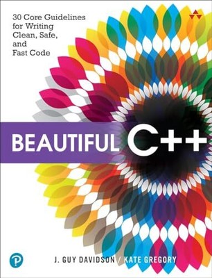 Schönes C ++: 30 Kernrichtlinien für sauberes, sicheres und schnelles Schreiben von Code J. Davi