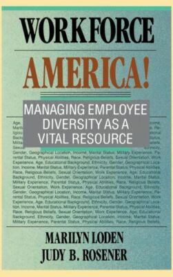 Workforce America!: Managing Employee Diversity As A Vital Resource