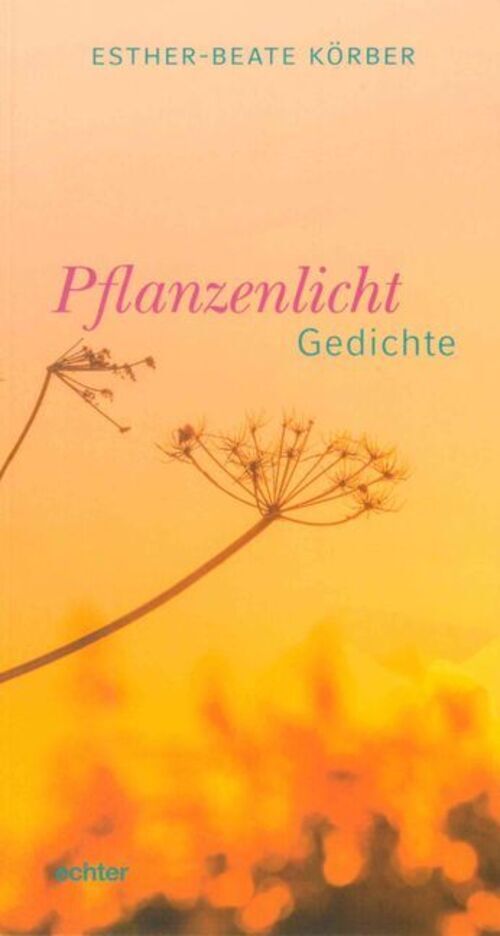 Thumbnail - Pflanzenlicht Gedichte Esther-beate Körber Taschenbuch 96 S. Deutsch
