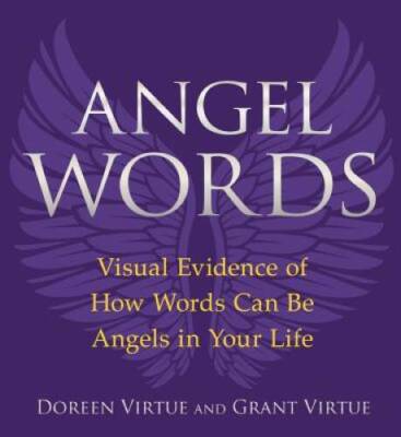 Angel Words: Visual Evidence of How Words Can Be Angels in Your Life - VERY GOOD