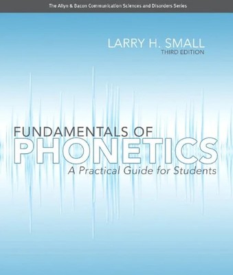 Fundamentals of Phonetics: A Practical Guide for Students (3rd Edition) (Allyn..