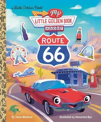 Diane E. Muldrow Alexandra Bye My Little Golden Book About Route 66 (Hardback)