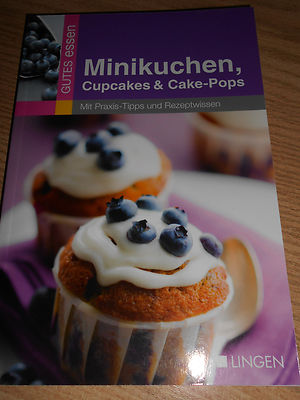 Backbuch - Minikuchen, Cupcakes, Cake-Pops - Mit Praxis-Tipps & Wissen - NEU