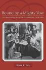 Bound by a Mighty Vow: Sisterhood and Women's Fraternities, 1870-1920 by Diana B. Turk (Paperback, 2004)
