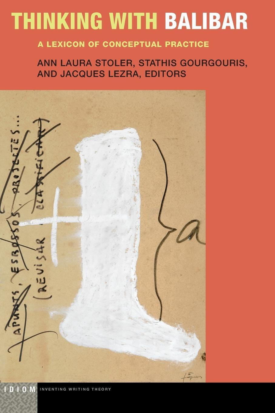 Thinking With Balibar A Lexicon Of Conceptual Practice Ann Laura