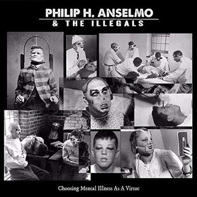 PHILIP H ANSELMO & THE ILLEGALS CHOOSING METAL ILLNESS AS A VIRTUE CD F/S wTrack