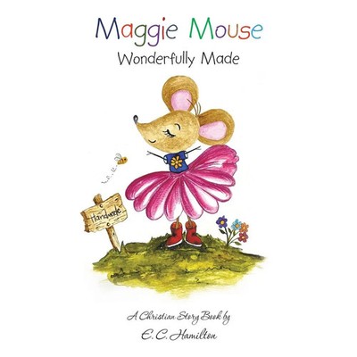 Maggie Mouse Wonderfully Made E. C. Hamilton Taschenbuch Englisch 2023
