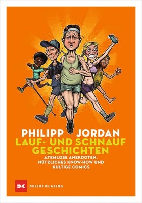 Lauf- und Schnaufgeschichten | Atemlose Anekdoten, nützliches Know-how und kulti