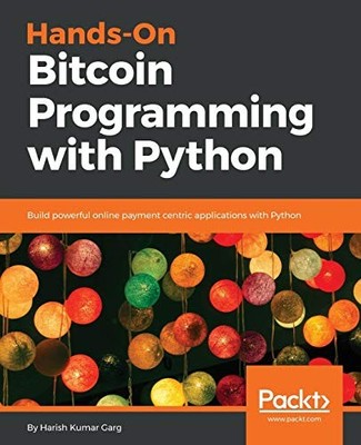 Hands-On Bitcoin Programming with P..., Garg, Harish Ku