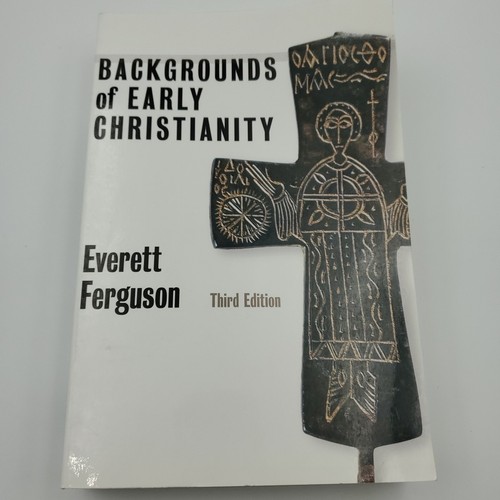Backgrounds of Early Christianity - Paperback, by Ferguson Everett Third Edition