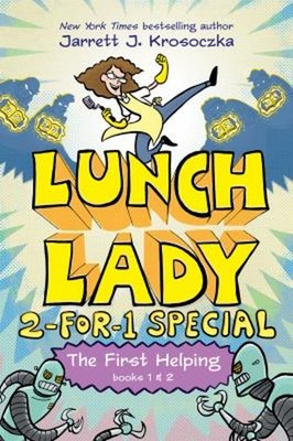 The First Helping Lunch Lady Books 1 And 2 : The Cyborg Substitut