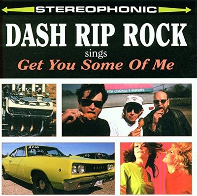 Get You Some of Me - Dash Rip Rock CD 5AVG The Cheap Fast Free Post