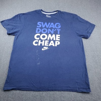 Nike  Swag Don t Come Cheap  T-Shirt Men's Size XL Blue 