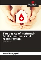 Kamel Bengayed | The Basics Of Maternal-Fetal Anesthesia And Resuscitation