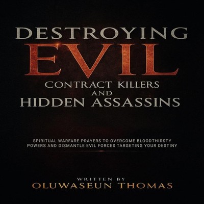 Destroying Evil Contract Killers and Hidden Assassins Spiritual W