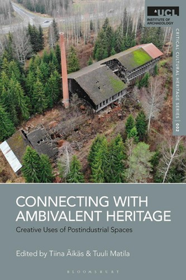 #ad Connecting with Ambivalent Heritage: Creative Uses of Postindustrial Spaces by T $60.07