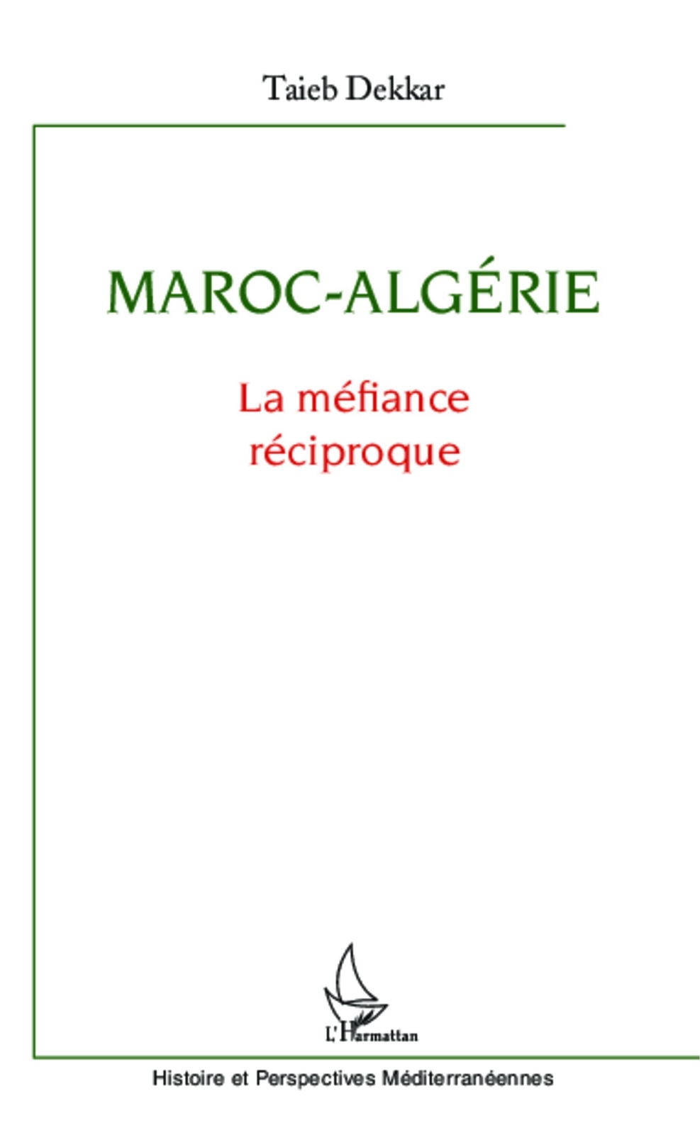 Maroc-algérie La Méfiance Réciproque Taieb Dekkar Taschenbuch