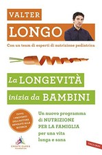 La longevità inizia da bambini - Valter D. Longo (Vallardi A.) [2019]