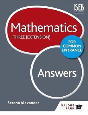 Mathematics for Common Entrance Three (Extension) Answers: Three
