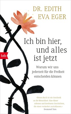 Edith Eva Eger | Ich bin hier, und alles ist jetzt | Buch | Deutsch (2018) | Btb