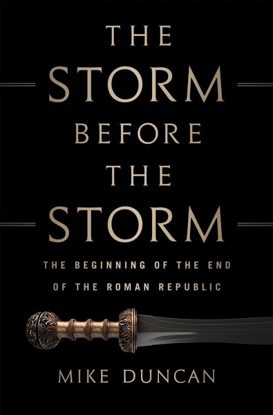 Mike Duncan | The Storm Before The Storm | Buch | Englisch (2017) | Gebunden-image