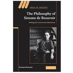 Ideas in Context Ser.: Philosophy of Simone de Beauvoir : Ambiguity, ...