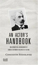 An Actor's Handbook: An Alphabetical Arrangement of Concise Statements on...