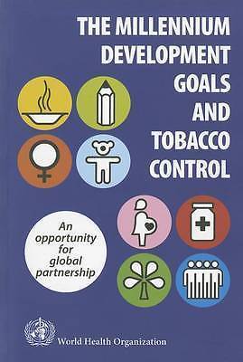 The Millennium Development Goals and Tobacco Control: An Opportunity for Global