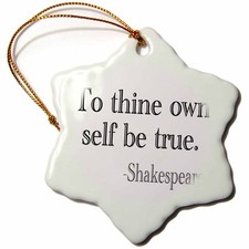 3dRose orn 171933 1 To Thine Own Self be True-Snowflake Ornament, Porcelain, ...