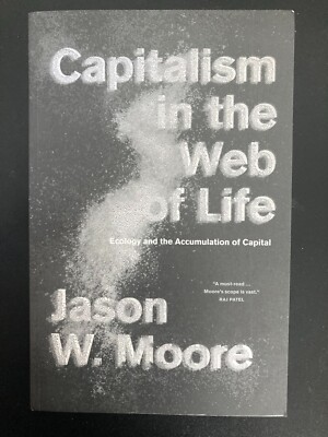 Capitalism in the Web of Life: Ecology and the Accumulation of Capital