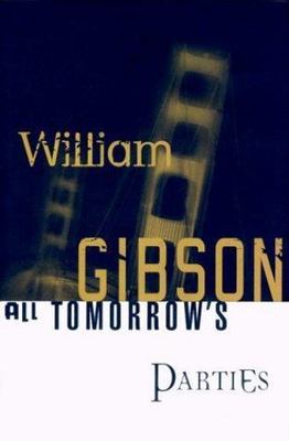 All Tomorrow's Parties - hardcover, William Gibson, 0399145796