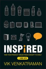 Inspired: Take Your Product Dream from Concept to Shelf - Hardcover - GOOD