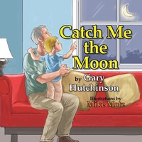 Catch Me The Moon Gary Hutchinson Taschenbuch Kartoniert / Broschiert Englisch