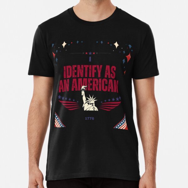 Identify As An American Premium Design For Men Women T-Shirt S-5XL
