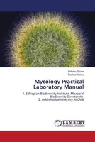 Birhanu Gizaw (U. A.) | Mycology Practical Laboratory Manual | Taschenbuch