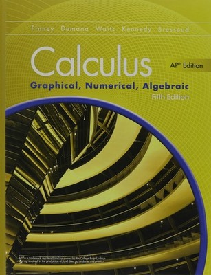 ADVANCED PLACEMENT CALCULUS 2016 GRAPHICAL NUMERICAL ALGEBRAIC FIFTH EDITION...