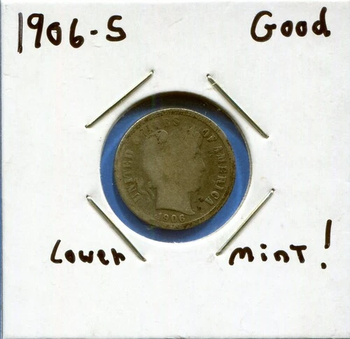 W@W 1906-s  Barber Dime, ( Lower Mintage Date !!!! ) Good !!!!!!!!!!
