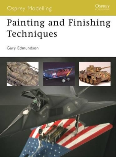 Gary Edmundson Painting and Finishing Techniques (Tascabile) Osprey Modelling