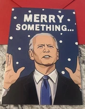 Christmas Funny Biden Merry Something 4.6x6.6” Blank Inside Greeting Card