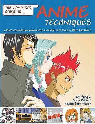 The Complete Guide to Anime Techniques: Create Mesmerizing Manga-Style.New Book.