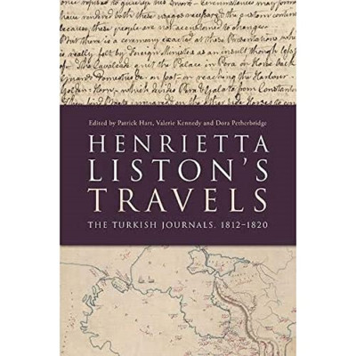 Henrietta Liston's Reisen: Die türkischen Zeitschriften, 1812 - - Hardcover NEU Hart, OCS
