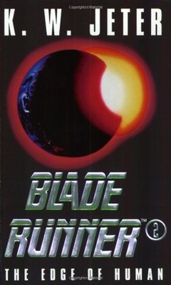 Blade Runner 2: Edge of Human: The Edge of Human by Jeter, K. W. 0752803603
