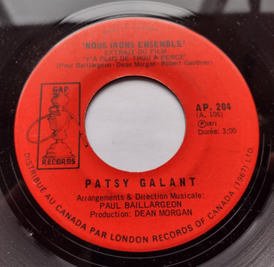 CANADA!!! PATSY GALANT Nous Irons Ensemble / 'Y'a Plus De Trou  1971 GAP  OST 45