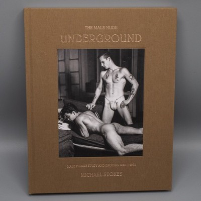 Male Nude - Underground by Michael Stokes (2021, Hardcover)