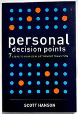 Personal Decision Points: 7 Steps to Your Ideal Retirement Transition, PB VGood