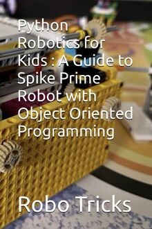 Python Robotics for Kids : A Guide to Spike Prime Ro... | Buch | Zustand wie neu