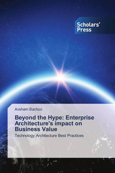 Beyond The Hype: Enterprise Architecture's Impact On Business Value Bachoo Buch-image